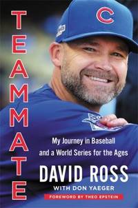 Teammate : My Journey in Baseball and a World Series for the Ages