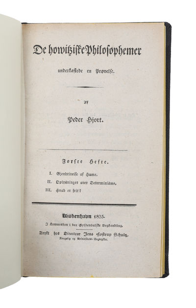 De howitziske Philosophemer underkastede en Prøvelse. 2 Hefter (alt). Første Hefte. I. Gjendrivelse af Hume. II. Oplysninger over Determinisme. III. Hvad er Frit?. + Andet og sidste Hefte. IIII. Urimeligheden af den howitziske Nødvendighedslære. V. De... - [HJORTS TRE INDLÆG I HOWITZ-FEJDEN.] (photo 2)