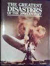 The Greatest Disasters of the 20th Century