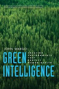 Green Intelligence: Creating Environments That Protect Human Health