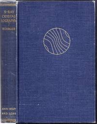 X-Ray Crystallography. An Introduction to the Investigation of Crystals by Their Diffraction of Monochromatic X-Radiation by Buerger, M.J