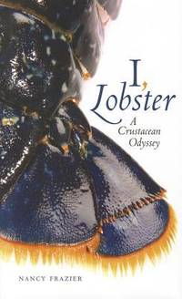 I, Lobster : A Crustacean Odyssey