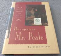 The Ingenious Mr. Peale:  Painter, Patriot and Man of Science