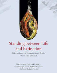 Standing between Life and Extinction: Ethics and Ecology of Conserving Aquatic Species in North...