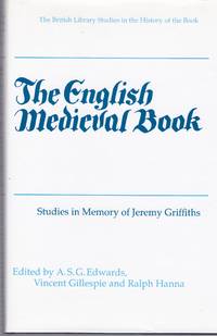 The English Medieval Book: Studies in Memory of Jeremy Griffiths (British Library Studies in the...