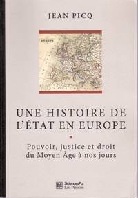 Une histoire de l'État en Europe.   Pouvoir, justice et droit  du Moyen Âge...