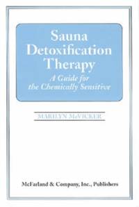 Sauna Detoxification Therapy : A Guide for the Chemically Sensitive
