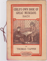 image of Johann Sebastian Bach: The Story of the Boy Who Sang in the Streets (Child's Own Book of Great Musicians, Bach)
