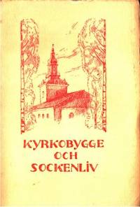 Kyrkobygge och sockenliv. Minnesskrift vid…