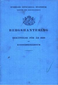 Bergshantering 1920. Berättelse för år 1920 av…