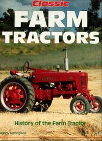 Classic Farm Tractors: History Of The Farm Tractor