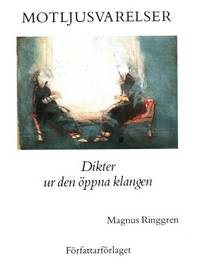 Motljusvarelser. Dikter ur den öppna klangen.