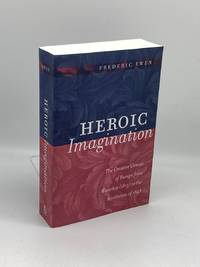 Heroic Imagination The Creative Genius of Europe from Waterloo to the  Revolution of 1848