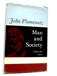 Man and Society: Volume II by John Plamenatz - 1963