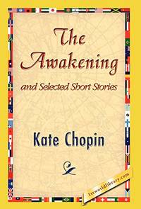 The Awakening and Selected Short Stories