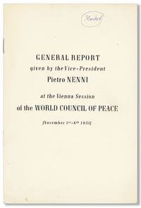 General Report given by the Vice-President Pietro Nenni at the Vienna Session of the World Council of Peace (November 1st-6th, 1951]
