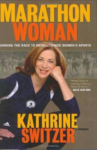 Marathon Woman: Running the Race to Revolutionize Women's Sports