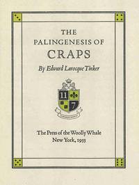 THE PALINGENESIS OF CRAPS by Edward Larocque Tinker - Hardcover - 1933 - from William Reese Company - Literature ABAA-ILAB (SKU: WRCLIT73671)