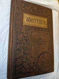 image of THE COMPLETE POETICAL WORKS OF JOHN GREENLEAF WHITTIER; WITH NUMEROUS ILLUSTRATIONS