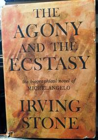 The Agony And The Ecstasy by Irving Stone - 1961