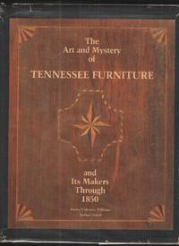 cover of The Art and Mystery of Tennessee Furniture and Its Makers Through 1850