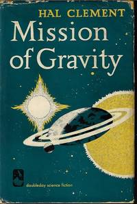 MISSION OF GRAVITY by Clement, Hal - 1954