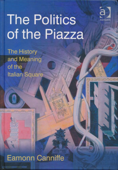 The Politics of the Piazza. The History and…