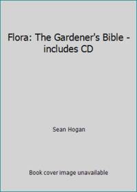 Flora: The Gardener's Bible - includes CD