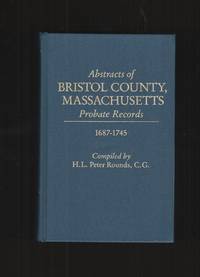 image of Abstracts of Bristol County, Massachusetts - Hardcover Probate Records 1687-1745