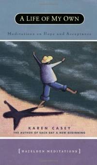 A Life Of My Own: Meditations on Hope and Acceptance (Hazelden Meditations)