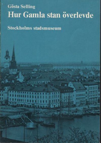 HUR GAMLA STAN ÖVERLEVDE. Från ombyggnad till…