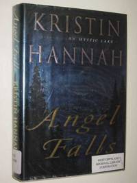 Angel Falls by Kristin Hannah - Hardcover - 2000 - from Manyhills Books (SKU: 12090110)