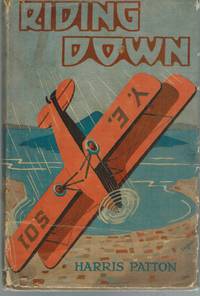 Riding Down by Harris Patton - Hardcover - Reprint - 1932 - from Books On The Boulevard (SKU: 48928)