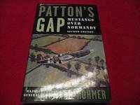 Patton&#039;s Gap: Mustangs over Normandy by Rohmer, Richard - 1998