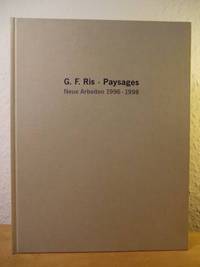G. F. Ris. Paysages. Neue Arbeiten 1996 - 1998 (signiert von G. F. Ris)