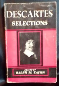 Descartes Selections by Eaton, Ralph M., Ed - 1955