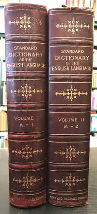 A Standard Dictionary of the English Language : Upon Original Plans,  Designed to Give, in Complete and Accurate Statement, in the Light of the  Most Recent Advances in Knowledge...the Meaning, Orthography,  Pronunciation, and Etymology of All the Words...In two volumes by Funk, Isaac K - 1893