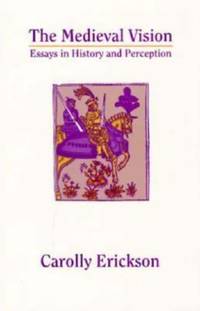 The Medieval Vision : Essays in History and Perception
