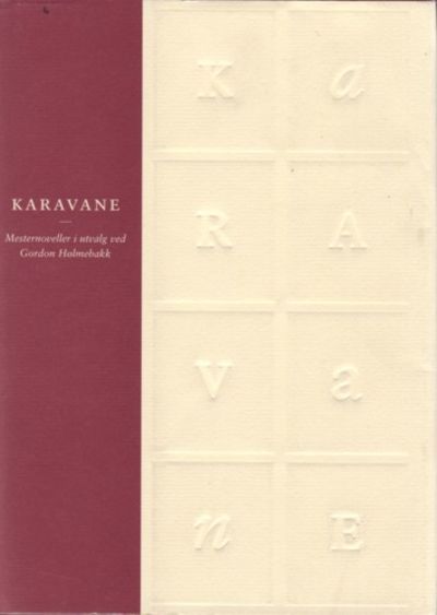 Karavane. Mesternoveller i utvalg ved Gordon…
