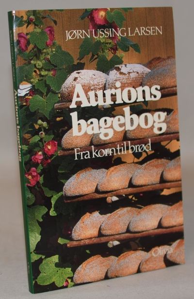 Aurions bagebog. fra korn til brød..
