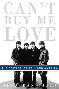 cover of Can't Buy Me Love: The "Beatles", Britain, and America