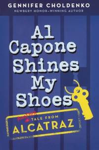 Al Capone Shines My Shoes by Gennifer Choldenko - 2011