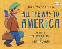 image of All the Way to America: The Story of a Big Italian Family and a Little Shovel