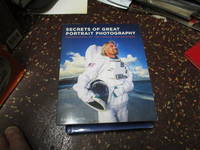 Secrets of Great Portrait Photography: Photographs of the Famous and Infamous