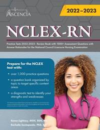 NCLEX-RN Practice Tests 2022-2023: Review Book with 1000+ Assessment Questions with Answer...