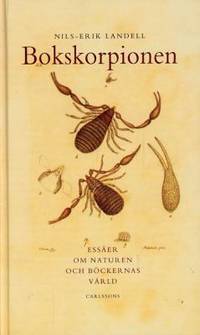 Bokskorpionen. Essäer om naturen och böckernas…