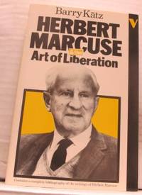 Herbert Marcuse and the Art of Liberation. An…