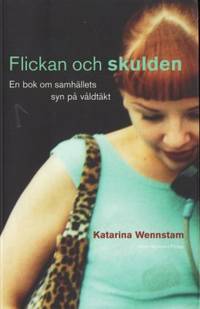 Flickan och skulden. En bok om samhällets syn på…