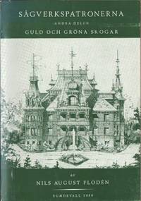 Sågverkspatronerna II. Guld och gröna skogar.