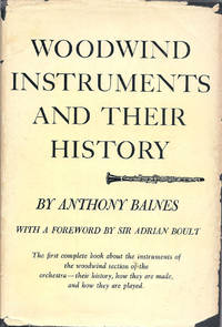 Woodwind Instruments and Their History by Baines, Anthony - 1957